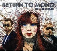 Return to Mono - Framebreaker