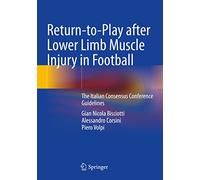 Return-to-play After Lower Limb Muscle Injury in Football: The Italian Consensus Conference Guidelines