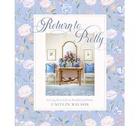 Return to Pretty: Giving New Life to Traditional Style