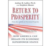 Return to Prosperity: How America Can Regain Its Economic Superpower Status