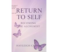 Return To Self: Becoming The Alchemist