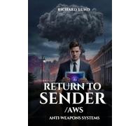 Return to Sender/AWS - Anti-weapons Systems