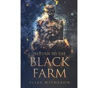 Elias Witherow Return To The Black Farm (Tascabile)