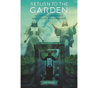 Return to the Garden: Reuniting the Divine Masculine and Feminine