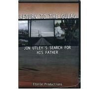 Return to the Gulag: Jon Utley's Search for His Father