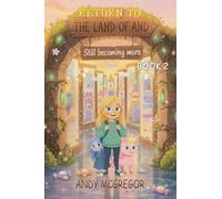Return To The Land Of And: A Magical Tale for Kids - Book 2