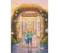 Return To The Land Of And: A Magical Tale for Kids - Book 2