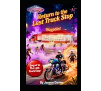 Return to the Last Truck Stop: A Brody Morgan Time-Travel Novel
