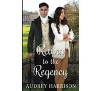 Return to the Regency: A Regency Time Travel Romance [Lingua Inglese]
