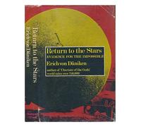 Return to the stars : evidence for the impossible / translated [from the German] by Michael Heron