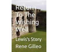 Return To The Wishing Well: Lewis's Story