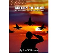 RETURN TO VALOR: A COMPILATION OF POEMS FOR THE PATRIOT