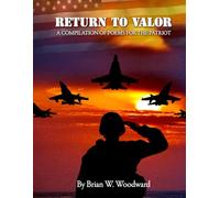 RETURN TO VALOR: A COMPILATION OF POEMS FOR THE PATRIOT