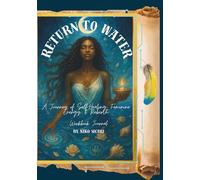 Return to Water: A Journey of Self Healing, Divine Feminine, and Rebirth
