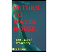Return to Water House: Book 6- The Tail of Treachery