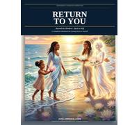 Return to You: Beyond the Shadows- Back to Self A Companion Workbook for Home to Yourself