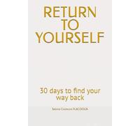 RETURN TO YOURSELF: 30 days to find your way back