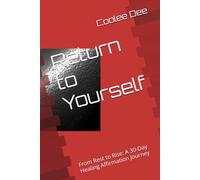 Return to Yourself: From Rest to Rise: A 30-Day Healing Affirmation Journey