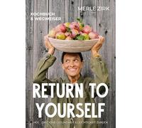 Return to yourself: Hol’ dir deine Gesundheit und Leichtigkeit zurück