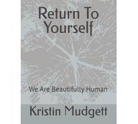 Return To Yourself: We Are Beautifully Human