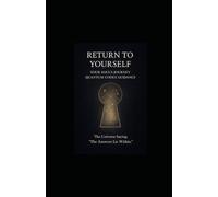 Return to Yourself - Your Soul's Journey: Quantum Codex Guidance: The Universe says: " The Answers Lie Within."