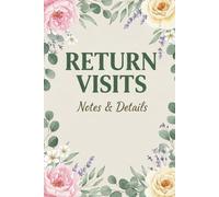 Return Visits Notes and Details: Keep Track of Return Visits, Calls, Studies & Field Service Details Notebook for Ministry. JW Notebook for Ministry