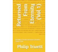 Returned From Eternity (Vol 1): Real Near-Death Experiences Retold in Poetic Form