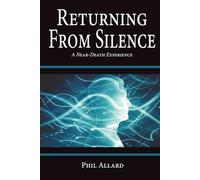 Returning from Silence: A Near-Death Experience