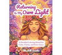 Returning to My Own Light: A Detailed Coloring Ritual for Calm, Clarity, and Inner Grace
