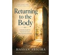 Returning to the Body: A Gentle Guide for Trauma Survivors Who Feel Disconnected