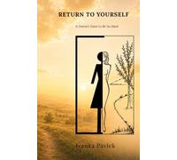RETURNING TO YOURSELF: It Doesn't Have to Be So Hard