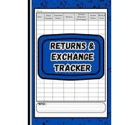 Returns and Exchange Tracker: A Logbook to Manage Customer Returns, Exchanges, and Refunds Efficiently, Perfect for Small Business owner, E-Commerce sellers, Freelancers, and more.