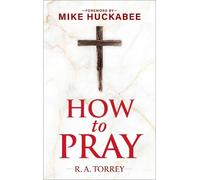 Reuben A. Torre How to Pray and How to S (Copertina rigida) (PRESALE 20/02/2025)