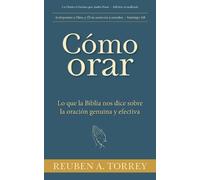 Reuben a Torrey Cómo orar (Tascabile)