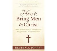 Reuben a Torrey How to Bring Men to Christ (Tascabile)
