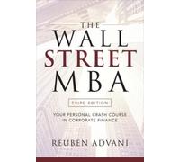 Reuben Advani The Wall Street MBA, Third Edition: Your Personal Cras (Tascabile)