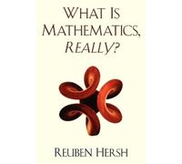 Reuben Hersh Really? What is Mathematics (Tascabile)