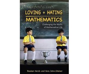 Reuben Hersh Vera John-Steiner Loving and Hating Mathematics (Copertina rigida)