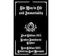 Reuben Swinburne Clymer The Way to Life and Immortality (Tascabile)