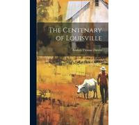 Reuben Thomas Durrett The Centenary of Louisville (Copertina rigida)