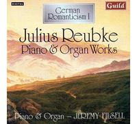 Julius Reubke Organ and Piano Works (Jeremy Filsell) (CD) Album