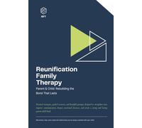 Reunification Family Therapy: Workbook with Guided Prompts for Restoring Trust and Strengthening the Parent-Child Bond