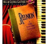 Reunion: A Gospel Homecoming Celebration by Bill & Gloria Gaither and Friends (1995-03-07)