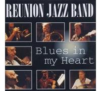 Reunion Jazz Band - Blues In My Heart