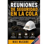 Reuniones De Seguridad En La Cola: 38 Platicás De Seguridad para Impartir para Gerentes de Construcción y Profesionales de Seguridad con Preguntas y Respuestas