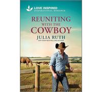 Reuniting With the Cowboy: An Uplifting Inspirational Romance