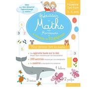 Réussir en maths avec Montessori et la pédagogie de Singapour: Petite et Moyenne Sections