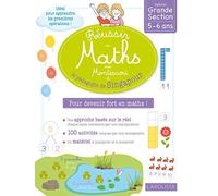 Réussir en maths avec Montessori et la pédagogie de Singapour: Spécial Grande Section 5-6 ans