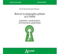 Réussir la Géographie globale au CAPES: Mondialisation, environnement, géopolitique