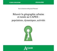 Réussir la Géographie urbaine et rurale au Capes: Populations, dynamiques, activités
